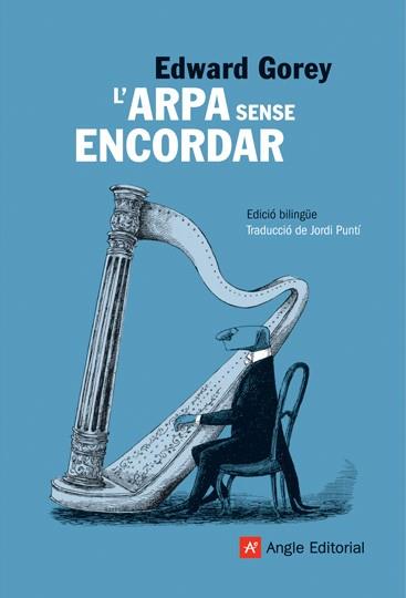 L'ARPA SENSE ENCORDAR | 9788496970809 | GOREY,EDWARD | Llibreria Geli - Llibreria Online de Girona - Comprar llibres en català i castellà