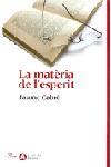 LA MATERIA DE L'ESPERIT | 9788484378273 | CABRE,JAUME | Llibreria Geli - Llibreria Online de Girona - Comprar llibres en català i castellà