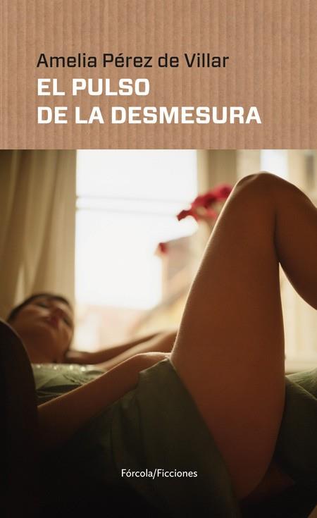 EL PULSO DE LA DESMESURA | 9788416247691 | PÉREZ DE VILLAR,AMELIA | Libreria Geli - Librería Online de Girona - Comprar libros en catalán y castellano