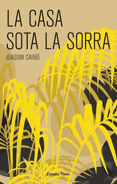 LA CASA SOTA LA SORRA | 9788499320069 | CARBO,JOAQUIM | Libreria Geli - Librería Online de Girona - Comprar libros en catalán y castellano
