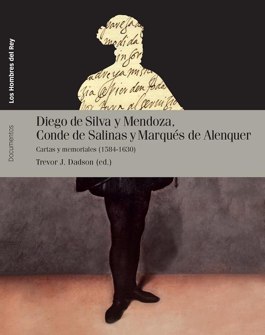 DIEGO DE SILVA Y MENDOZA,CONDE DE SALINAS Y MARQUÉS DE ALENQUER.CARTAS Y MEMORIALES (1584-1630) | 9788492820955 | DADSON,TREVOR J. | Llibreria Geli - Llibreria Online de Girona - Comprar llibres en català i castellà