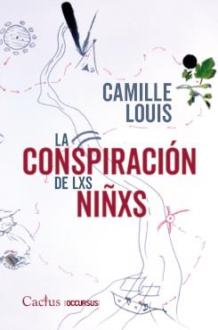 LA CONSPIRACIÓN DE LXS NIÑXS | 9789873831782 | LOUIS,CAMILLE | Llibreria Geli - Llibreria Online de Girona - Comprar llibres en català i castellà