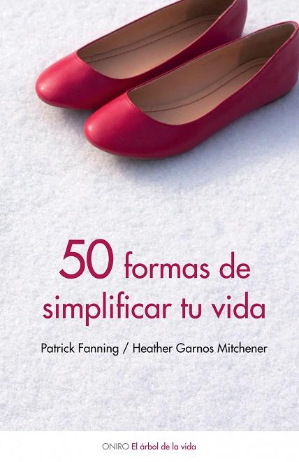 50 FORMAS DE SIMPLIFICAR TU VIDA | 9788497544382 | FANNING,PATRICK | Llibreria Geli - Llibreria Online de Girona - Comprar llibres en català i castellà