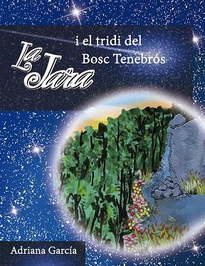 LA JARA I EL TRIDI DE BOSC TENEBRÓS | 9788494634512 | GARCÍA,ADRIANA | Libreria Geli - Librería Online de Girona - Comprar libros en catalán y castellano