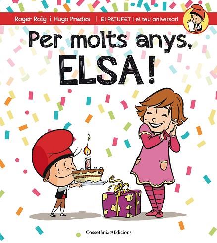 PER MOLTS ANYS,ELSA! | 9788490345788 | ROIG,ROGER | Libreria Geli - Librería Online de Girona - Comprar libros en catalán y castellano