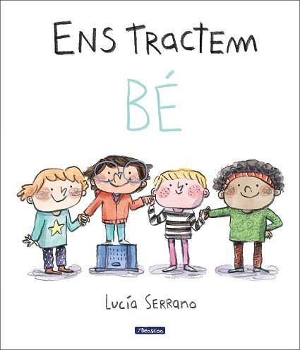 ENS TRACTEM BÉ | 9788448865214 | SERRANO,LUCÍA | Libreria Geli - Librería Online de Girona - Comprar libros en catalán y castellano