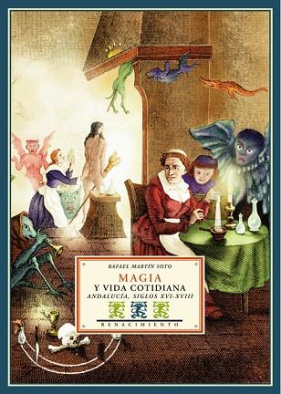 MAGIA Y VIDA COTIDIANA, ANDALUCIA S.XVI-XVIII | 9788484723974 | MARTIN SOTO,RAFAEL | Libreria Geli - Librería Online de Girona - Comprar libros en catalán y castellano