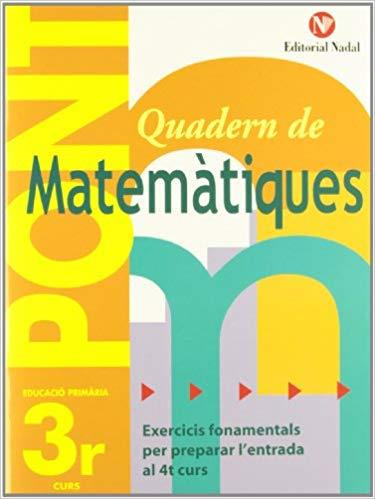 QUADERN DE MATEMÀTIQUES PONT(TERCER EDUCACIÓ PRIMÀRIA) | 9788478874514 | PAMIES TOMAS,LINA | Llibreria Geli - Llibreria Online de Girona - Comprar llibres en català i castellà