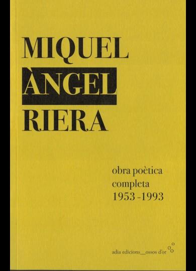OBRA POÈTICA COMPLETA(1953-1993) | 9788412371079 | RIERA,MIQUEL ÀNGEL | Llibreria Geli - Llibreria Online de Girona - Comprar llibres en català i castellà