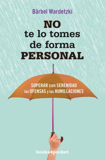 NO TE LO TOMES DE FORMA PERSONAL | 9788416622016 | WARDETZKI,BÄRBEL | Libreria Geli - Librería Online de Girona - Comprar libros en catalán y castellano