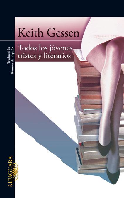 TODOS LOS JOVENES TRISTES Y LITERARIOS | 9788420474212 | GESSEN,KEITH | Libreria Geli - Librería Online de Girona - Comprar libros en catalán y castellano