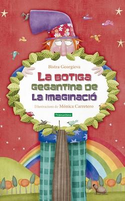 LA BOTIGA GEGANTINA DE LA IMAGINACIÓ | 9788417303716 | GEORGIEVA GEORGIEVA,BISTRA | Libreria Geli - Librería Online de Girona - Comprar libros en catalán y castellano