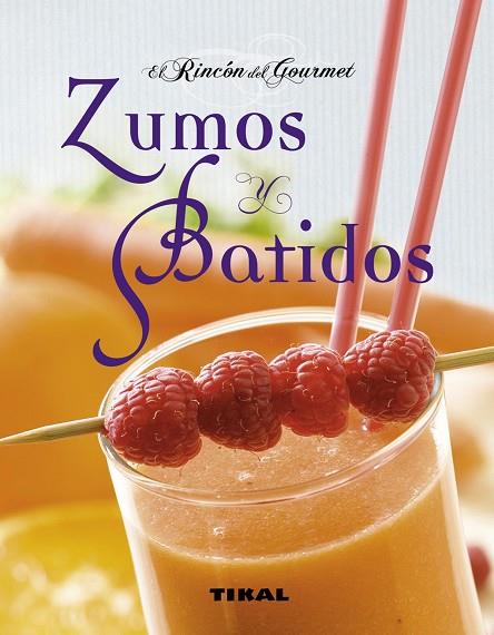 ZUMOS Y BATIDOS | 9788499281162 | TIKAL, EQUIPO | Libreria Geli - Librería Online de Girona - Comprar libros en catalán y castellano