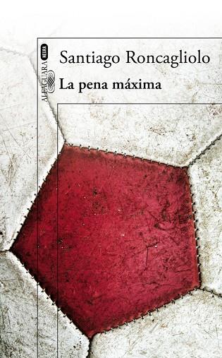 LA PENA MÁXIMA | 9788420416281 | RONCAGLIOLO,SANTIAGO | Libreria Geli - Librería Online de Girona - Comprar libros en catalán y castellano