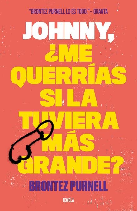 JOHNNY,¿ME QUERRÍAS SI LA TUVIERA MÁS GRANDE? | 9788499987156 | PURNELL,BRONTEZ | Libreria Geli - Librería Online de Girona - Comprar libros en catalán y castellano