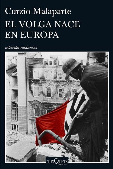 EL VOLGA NACE EN EUROPA | 9788490661765 | MALAPARTE,CURZIO | Libreria Geli - Librería Online de Girona - Comprar libros en catalán y castellano