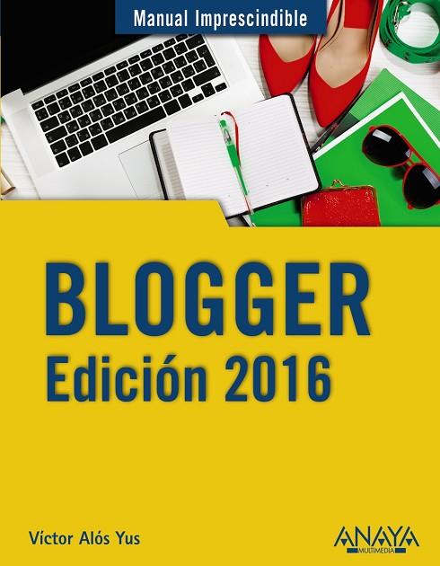 BLOGGER(EDICIÓN 2016) | 9788441537415 | ALÓS YUS,VÍCTOR | Libreria Geli - Librería Online de Girona - Comprar libros en catalán y castellano