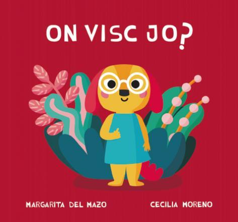 ON VISC JO? | 9788418277764 | DEL MAZO,MARGARITA | Libreria Geli - Librería Online de Girona - Comprar libros en catalán y castellano