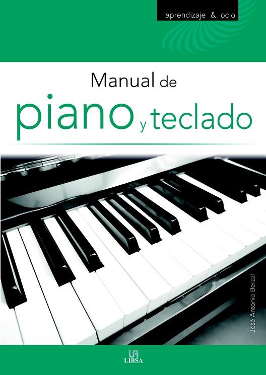 MANUAL DE PIANO Y TECLADO | 9788466228381 | BERZAL,JOSÉ ANTONIO | Llibreria Geli - Llibreria Online de Girona - Comprar llibres en català i castellà