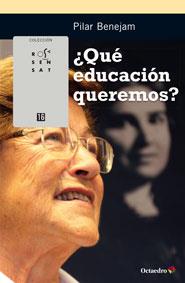 QUÉ EDUCACIÓN QUEREMOS? | 9788499217376 | BENEJAM,PILAR | Libreria Geli - Librería Online de Girona - Comprar libros en catalán y castellano