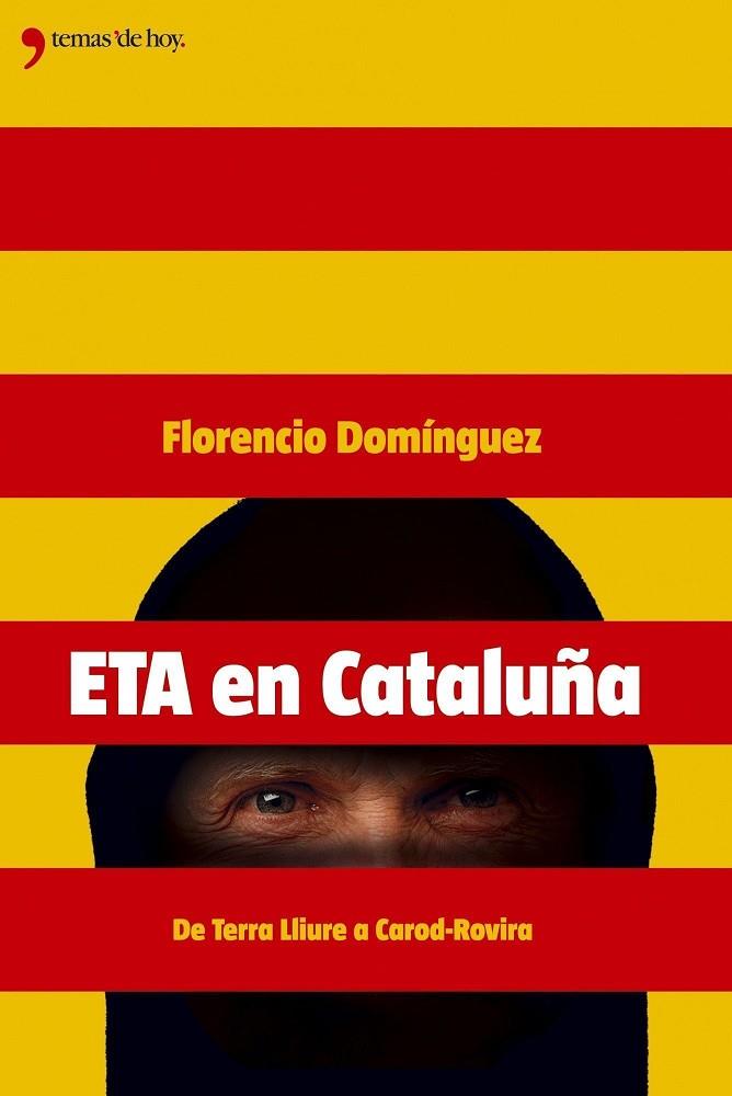 ETA EN CATALUÑA.DE TERRA LLIURE A CAROD ROVIRA | 9788484604136 | DOMINGUEZ,FLORENCIO | Llibreria Geli - Llibreria Online de Girona - Comprar llibres en català i castellà