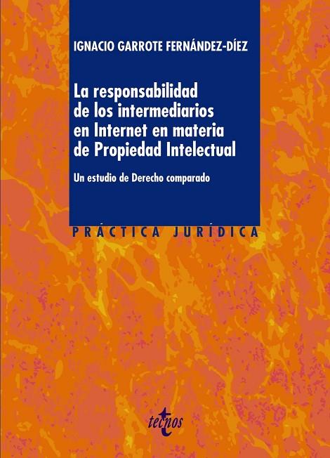 LA RESPONSABILIDAD DE LOS INTERMEDIARIOS EN INTERNET EN MATERIA DE PROPIEDAD INTELECTUAL | 9788430964581 | GARROTE FERNÁNDEZ-DÍEZ,IGNACIO | Libreria Geli - Librería Online de Girona - Comprar libros en catalán y castellano