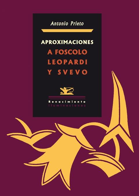 APROXIMACIONES A FOSCOLO,LEOPARDI Y SVEVO | 9788484724735 | PRIETO,ANTONIO | Llibreria Geli - Llibreria Online de Girona - Comprar llibres en català i castellà