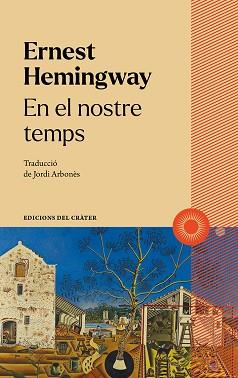 EN EL NOSTRE TEMPS | 9788412450347 | HEMINGWAY,ERNEST | Libreria Geli - Librería Online de Girona - Comprar libros en catalán y castellano