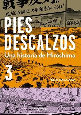 PIES DESCALZOS-3.UNA HISTORIA DE HIROSHIMA | 9788490627754 | NAKAZAWA,KEIJI | Llibreria Geli - Llibreria Online de Girona - Comprar llibres en català i castellà