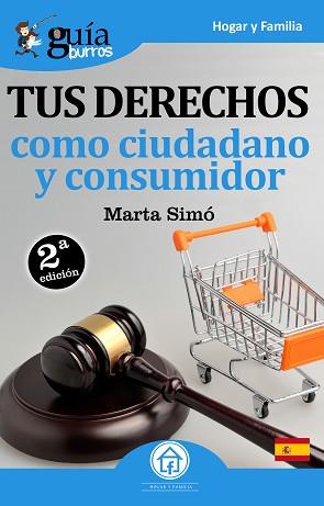 TUS DERECHOS COMO CIUDADANO Y CONSUMIDOR(GUIABURROS) | 9788494864346 | SIMÓ RODRÍGUEZ, MARTA | Llibreria Geli - Llibreria Online de Girona - Comprar llibres en català i castellà