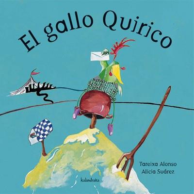 EL GALLO QUIRICO | 9788484641209 | ALONSO,TAREIXA/SUAREZ,ALICIA | Libreria Geli - Librería Online de Girona - Comprar libros en catalán y castellano