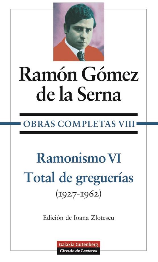 RAMONISMO-6.TOTAL DE GREGUERÍAS(1927-1960) | 9788481091014 | GÓMEZ DE LA SERNA,RAMON | Libreria Geli - Librería Online de Girona - Comprar libros en catalán y castellano