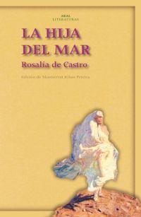 LA HIJA DEL MAR | 9788446020745 | DE CASTRO,ROSALIA | Llibreria Geli - Llibreria Online de Girona - Comprar llibres en català i castellà