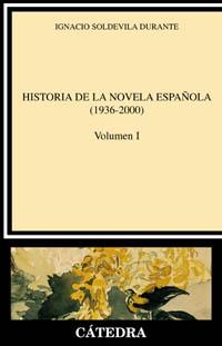 HISTORIA DE LA NOVELA ESPAÑOLA(1936-2000) | 9788437619118 | SOLDEVILA DURANTE,IGNACIO | Llibreria Geli - Llibreria Online de Girona - Comprar llibres en català i castellà
