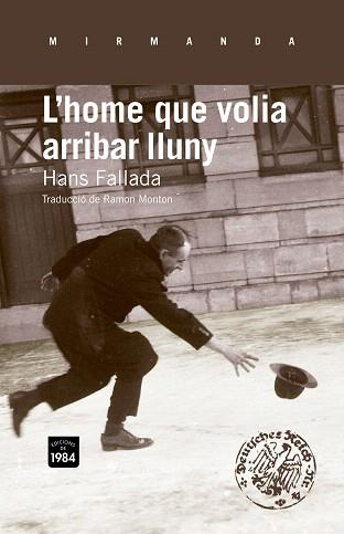 L'HOME QUE VOLIA ARRIBAR LLUNY | 9788415835080 | FALLADA,HANS  | Libreria Geli - Librería Online de Girona - Comprar libros en catalán y castellano