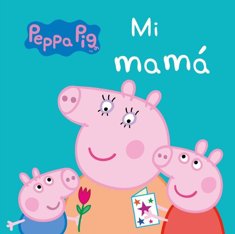 MI MAMÁ(PEPPA PIG) | 9788448847302 |   | Llibreria Geli - Llibreria Online de Girona - Comprar llibres en català i castellà