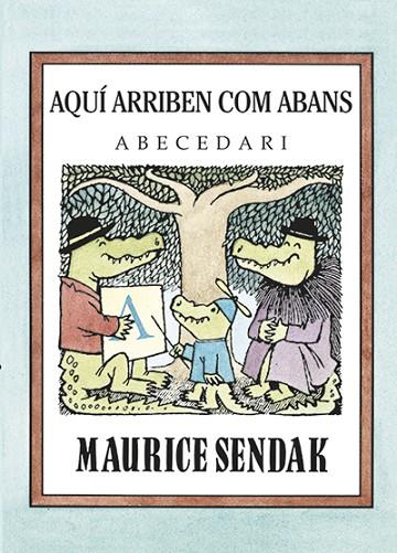 AQUí ARRIBEN COM ABANS | 9788484643579 | SENDAK,MAURICE | Libreria Geli - Librería Online de Girona - Comprar libros en catalán y castellano