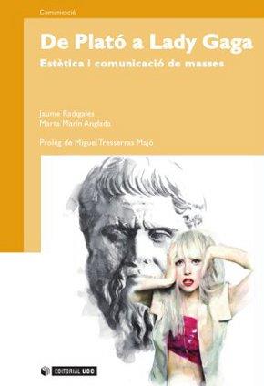 DE PLATO A LADY GAGA | 9788497883849 | RADIGALES,JAUME/ MARIN ANGLADA,MARTA | Libreria Geli - Librería Online de Girona - Comprar libros en catalán y castellano