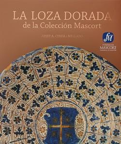 LA LOZA DORADA DE LA COLECCION MASCORT | 9788461518777 | CERDA MELLADO,JOSEP A. | Libreria Geli - Librería Online de Girona - Comprar libros en catalán y castellano