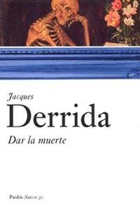 DAR LA MUERTE | 9788449319266 | DERRIDA,JACQUES | Libreria Geli - Librería Online de Girona - Comprar libros en catalán y castellano