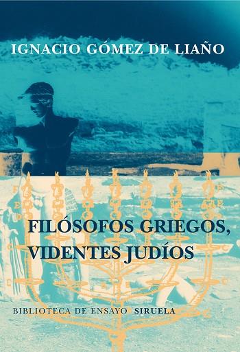 FILOSOFOS GRIEGOS,VIDENTES JUDIOS | 9788478445011 | GOMEZ DE LIAÑO,IGNACIO | Libreria Geli - Librería Online de Girona - Comprar libros en catalán y castellano