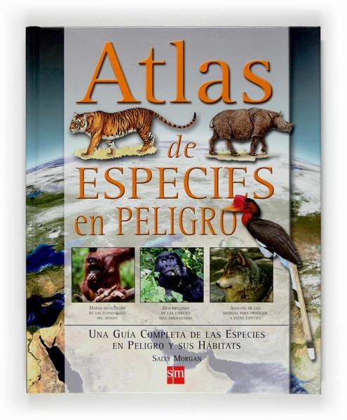 ATLAS DE ESPECIES EN PELIGRO,UNA GUIA COMPLETA DE LAS ESPECI | 9788467519303 | MORGAN,SALLY | Llibreria Geli - Llibreria Online de Girona - Comprar llibres en català i castellà