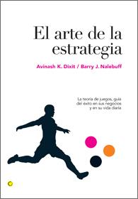 EL ARTE DE LA ESTRATEGIA | 9788495348524 | DIXIT,AVINASH K./NALEBUFF,BARRY J. | Libreria Geli - Librería Online de Girona - Comprar libros en catalán y castellano