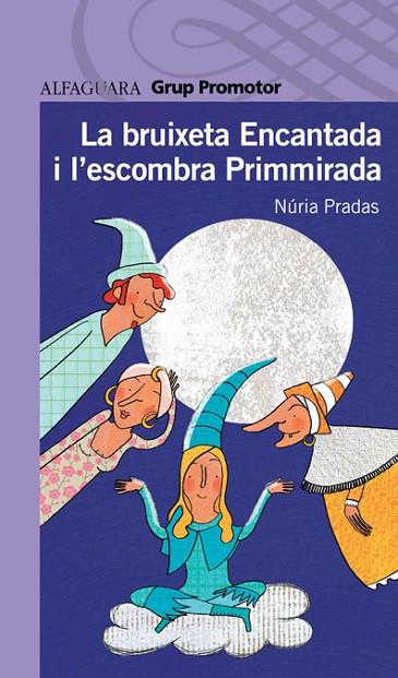 LA BRUIXETA ENCANTADA I L'ESCOMBRA PRIMMIRADA | 9788479185251 | PRADAS,NURIA | Libreria Geli - Librería Online de Girona - Comprar libros en catalán y castellano