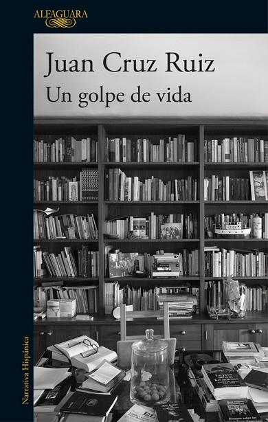 UN GOLPE DE VIDA | 9788420430416 | CRUZ RUIZ,JUAN | Libreria Geli - Librería Online de Girona - Comprar libros en catalán y castellano