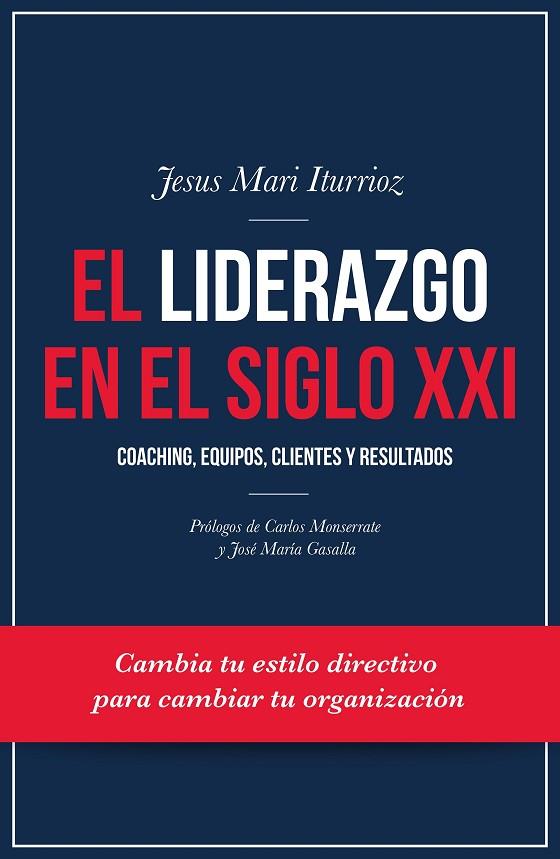 EL LIDERAZGO EN EL SIGLO XXI | 9788498754377 | ITURRIOZ,JESUS MARI | Llibreria Geli - Llibreria Online de Girona - Comprar llibres en català i castellà