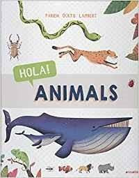 HOLA!ANIMALS | 9788417599287 | ÖCKTO LAMBERT,FABIEN | Libreria Geli - Librería Online de Girona - Comprar libros en catalán y castellano