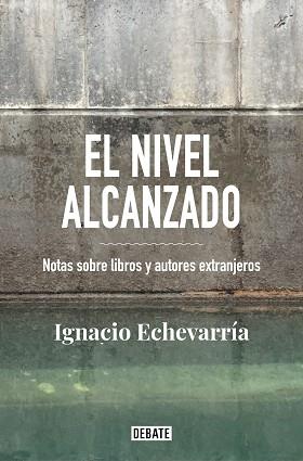 EL NIVEL ALCANZADO.SOBRE LITERATURA EXTRANJERA | 9788418056826 | ECHEVARRÍA,IGNACIO | Llibreria Geli - Llibreria Online de Girona - Comprar llibres en català i castellà