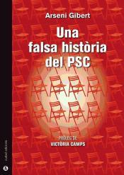 UNA FALSA HISTORIA DEL PSC | 9788494249587 | GIBERT,ARSENI | Llibreria Geli - Llibreria Online de Girona - Comprar llibres en català i castellà