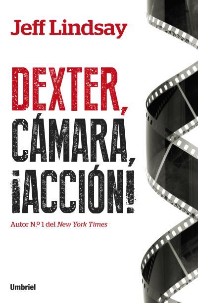 DEXTER,CÁMARA,¡ACCIÓN! | 9788492915484 | LINDSAY,JEFF | Llibreria Geli - Llibreria Online de Girona - Comprar llibres en català i castellà
